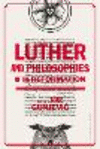 Luther and Philosophies of the Reformation '24