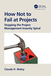 How Not to Fail at Projects: Stopping the Project Management Insanity Spiral P 84 p. 24