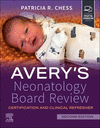 Avery's Neonatology Board Review:Certification and Clinical Refresher, 2nd ed. '24