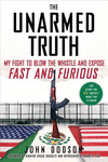The Unarmed Truth: My Fight to Blow the Whistle and Expose Fast and Furious paper 304 p. 50