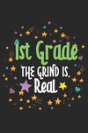 1st Grade the Grind Is Real: Blank Lined Notebook Journal for Kids P 112 p.