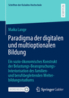 Paradigma der digitalen und multioptionalen Bildung(Schriften der Kalaidos Hochschule) P 24
