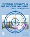 Physical Security in the Process Industry:Theory with Applications '20