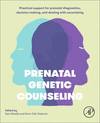 Prenatal Genetic Counseling:Practical Support for Prenatal Diagnostics, Decision-Making, and Dealing with Uncertainty '21