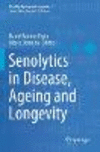 Senolytics in Disease, Ageing and Longevity (Healthy Ageing and Longevity, Vol. 11) '21