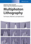 Multiphoton Lithography:Techniques, Materials and Applications '16