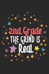 2nd Grade the Grind Is Real: Blank Lined Notebook Journal for Kids P 112 p.