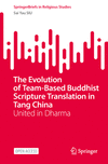 The Evolution of Team-Based Buddhist Scripture Translation in Tang China 2024th ed.(SpringerBriefs in Religious Studies) P 24