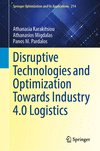 Disruptive Technologies and Optimization Towards Industry 4.0 Logistics (Springer Optimization and Its Applications, Vol. 214)