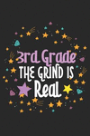 3rd Grade the Grind Is Real: Blank Lined Notebook Journal for Kids P 112 p.
