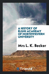 A History of Elgin Academy of Northwestern University P 236 p. 17