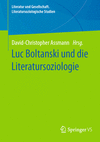 Luc Boltanski und die Literatursoziologie(Literatur und Gesellschaft. Literatursoziologische Studien) P 24