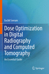Dose Optimization in Digital Radiography and Computed Tomography:An Essential Guide '24