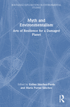 Myth and Environmentalism:Arts of Resilience for a Damaged Planet (Routledge Explorations in Environmental Studies) '23
