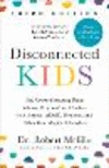 Disconnected Kids, Third Edition: The Groundbreaking Brain Balance Program for Children with Autism, Adhd, Dyslexia, and Other N