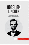 Abraham Lincoln: The American Civil War and the Abolition of Slavery P 46 p. 17