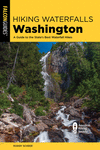 Hiking Waterfalls Washington: A Guide to the State's Best Waterfall Hikes 3rd ed. P 264 p.