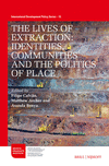 The Lives of Extraction:Identities, Communities and the Politics of Place, Vol. 1 (International Development Policy, Vol. 15)