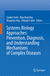 Systems Biology Approaches: Prevention, Diagnosis, and Understanding Mechanisms of Complex Diseases 1st ed. 2024 H X, 552 p. 24