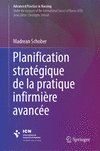 La planification stratégique pour la pratique avancée infirmière (Advanced Practice in Nursing) '24