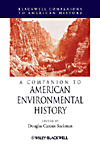 A Companion to American Environmental History H 696 p. 10