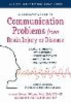 A Caregiver's Guide to Communication Problems from Brain Injury or Disease P 256 p. 22