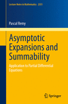 Asymptotic Expansions and Summability:Application to Partial Differential Equations (Lecture Notes in Mathematics, Vol.2351)