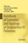 Handbook of Geometry and Topology of Singularities VI:Foliations '24