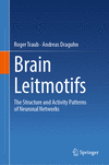 Brain Leitmotifs:The Structure and Activity Patterns of Neuronal Networks '24