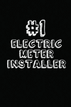 #1 Electric Meter Installer: Blank Lined Composition Notebook Journals to Write in P 122 p.