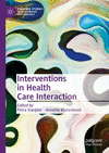 Interventions in Health Care Interaction, 2024 ed. (Palgrave Studies in Discursive Psychology) '24