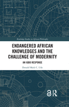 Endangered African Knowledges and the Challenge of Modernity:An Igbo Response (Routledge Studies in African Philosophy) '24
