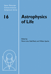 Astrophysics of Life (Space Telescope Science Institute Symposium Ser, Vol. 16)