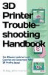 3D Printer Troubleshooting Handbook: The Ultimate Guide To Fix all Common and Uncommon FDM 3D Printing Issues! P 84 p. 21