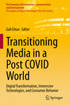 Transitioning Media in a Post COVID World (The Economics of Information, Communication, and Entertainment)