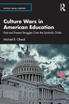 Culture Wars in American Education: Past and Present Struggles Over the Symbolic Order(Critical Social Thought) P 252 p. 24