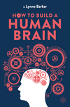 How to Build a Human Brain '24