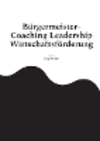 B　rgermeister-Coaching Leadership Wirtschaftsf　rderung: Facettenreiche Standortwelten P 700 p. 24