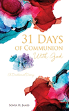 31 Days of Communion With God: A Devotional Diary P 98 p.