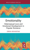 Emotionality: Heterosexual Love and Emotional Development in Popular Romance(Routledge Focus on Literature) H 64 p. 24