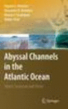 Abyssal Channels in the Atlantic Ocean 2010th ed. H 288 p. 10