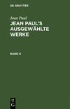 (Jean Paul’s ausgewählte Werke, Band 6) '20