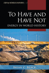 To Have and Have Not:Energy in World History (Exploring World History) '22