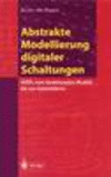 Abstrakte Modellierung digitaler Schaltungen Softcover reprint of the original 1st ed. 1995 P XXIV, 619 S. 11