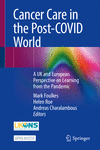 Cancer Care in the Post-COVID World:A UK and European Perspective on Learning from the Pandemic '24