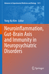 Neuroinflammation, Gut-Brain Axis and Immunity in Neuropsychiatric Disorders 2023rd ed.(Advances in Experimental Medicine and Bi
