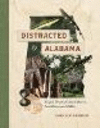 Distracted by Alabama: Tangled Threads of Natural History, Local History, and Folklore P 318 p. 24