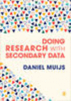 Muijs, D: Doing Research with Secondary Data P 224 p. 25