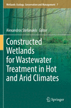 Constructed Wetlands for Wastewater Treatment in Hot and Arid Climates (Wetlands: Ecology, Conservation and Management, Vol. 7)