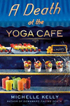 A Death at the Yoga Caf　: A Mystery(Keeley Carpenter 2) H 272 p. 17